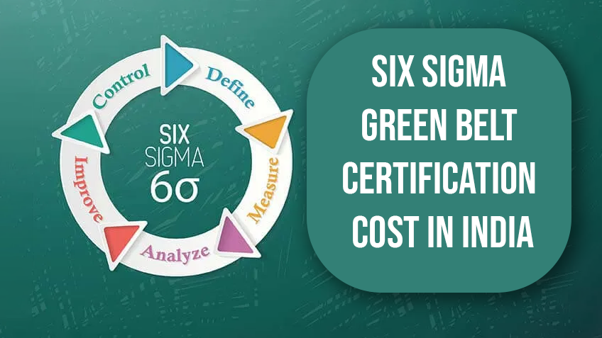Six Sigma Green Belt Certification Cost in India