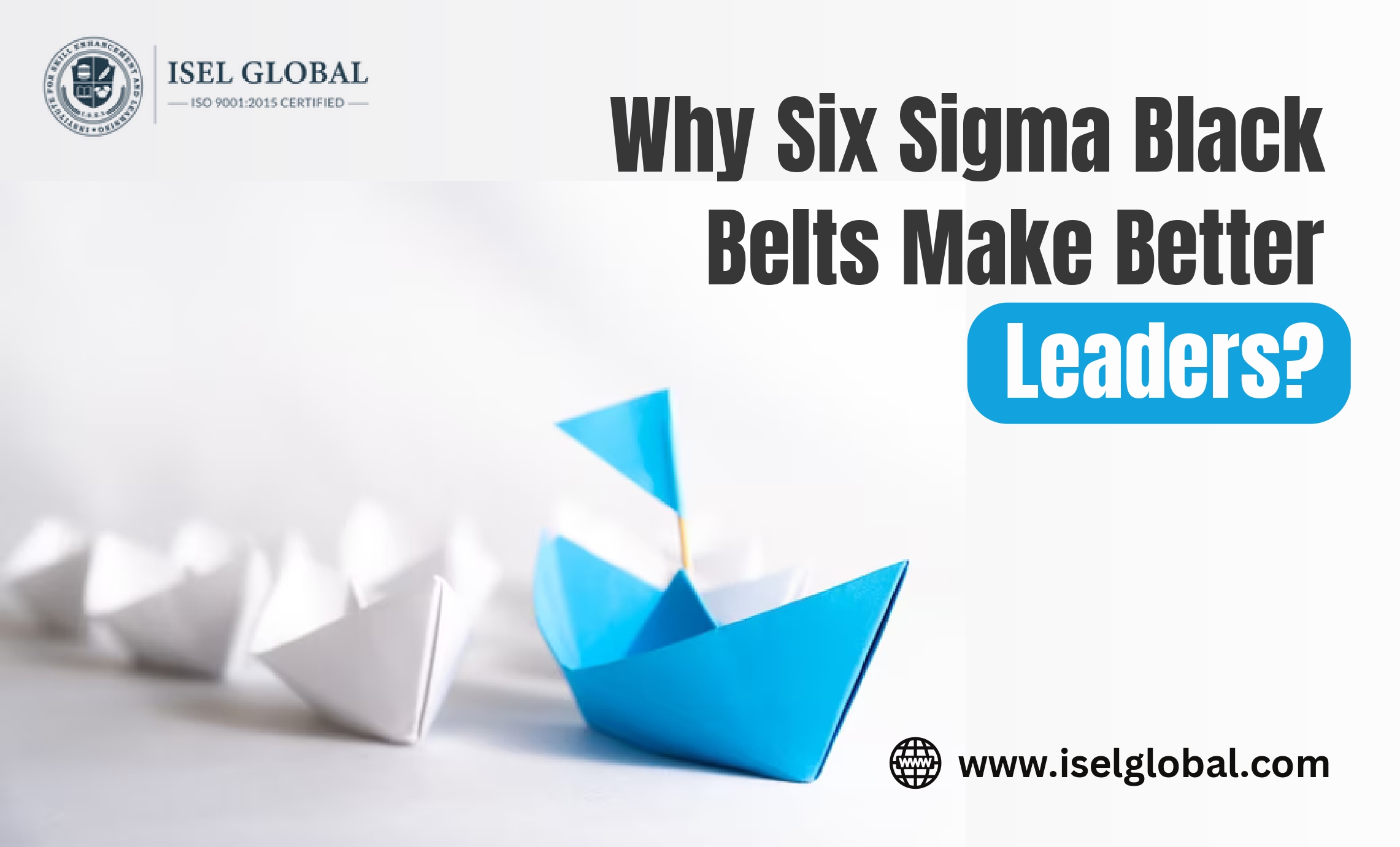 Why Six Sigma Black Belts Make Better Leaders