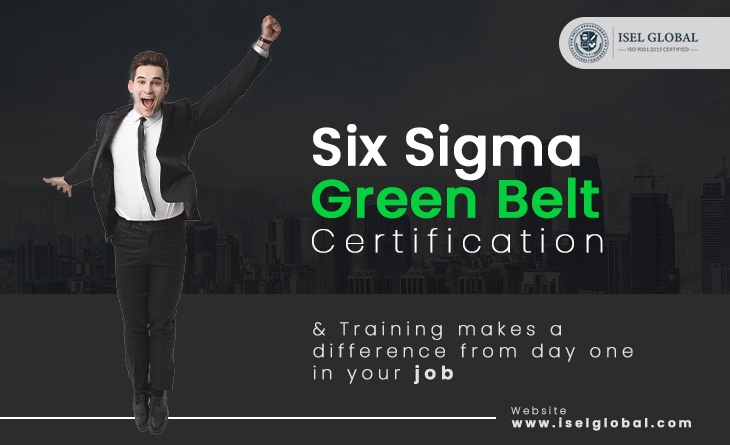 Six Sigma Green Belt Certification & Training makes a difference from day one in your job