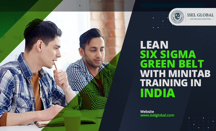 Unlocking Operational Excellence: Lean Six Sigma Green Belt with Minitab Training in India